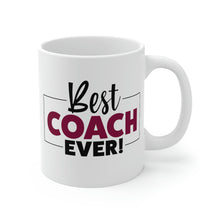 Load image into Gallery viewer, Mug 11oz- "Best Coach Ever"