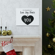 Load image into Gallery viewer, "I'm Grateful For Love, Joy, Peace & You" Classic Canvas