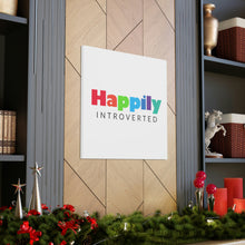 Load image into Gallery viewer, "Happily Introverted" Classic Canvas