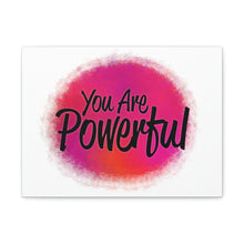 Load image into Gallery viewer, "You Are Powerful" Classic Canvas