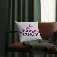 Load image into Gallery viewer, "Life Changing Coach" Pillow