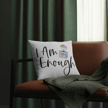 Load image into Gallery viewer, "I Am Enough" Pillow