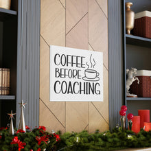 Load image into Gallery viewer, "Coffee Before Coaching" Classic Canvas