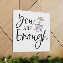 Load image into Gallery viewer, "You Are Enough" Classic Canvas