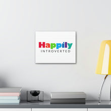 Load image into Gallery viewer, "Happily Introverted" Classic Canvas