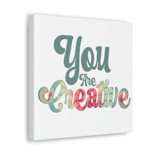 Load image into Gallery viewer, "You Are Creative" Classic Canvas