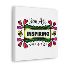 Load image into Gallery viewer, "You Are Inspiring" Classic Canvas