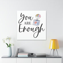 Load image into Gallery viewer, "You Are Enough" Classic Canvas