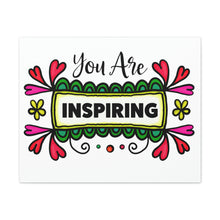 Load image into Gallery viewer, "You Are Inspiring" Classic Canvas
