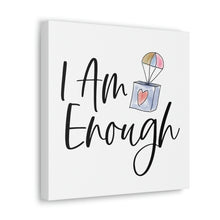 Load image into Gallery viewer, "I Am Enough" Classic Canvas
