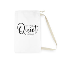 Load image into Gallery viewer, &quot;Wanna Be Quiet With Me&quot; Laundry Bag
