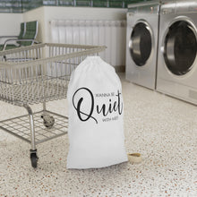 Load image into Gallery viewer, &quot;Wanna Be Quiet With Me&quot; Laundry Bag
