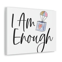 Load image into Gallery viewer, &quot;I Am Enough&quot; Classic Canvas
