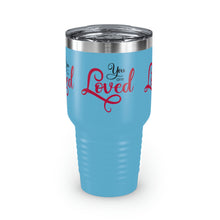 Load image into Gallery viewer, &quot;You Are Loved&quot; Ringneck Tumbler, 30oz
