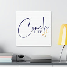 Load image into Gallery viewer, &quot;Coach Life&quot; Classic Canvas
