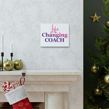 Load image into Gallery viewer, &quot;Life Changing Coach&quot; Classic Canvas
