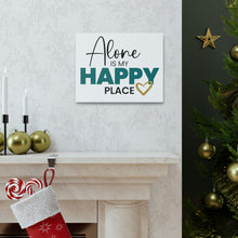 Load image into Gallery viewer, &quot;Alone Is My Happy Place&quot; Classic Canvas
