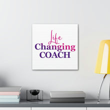 Load image into Gallery viewer, &quot;Life Changing Coach&quot; Classic Canvas

