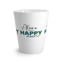 Load image into Gallery viewer, &quot;Alone Is My Happy Place&quot; Latte Mug 12oz

