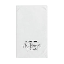 Load image into Gallery viewer, &quot;Alone Time An Introvert&#39;s Dream&quot; Hand Towel
