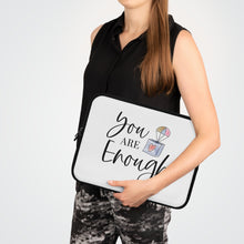 Load image into Gallery viewer, &quot;You Are Enough&quot; Laptop Sleeve
