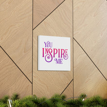 Load image into Gallery viewer, &quot;You Inspire Me&quot; Classic Canvas
