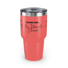 Load image into Gallery viewer, &quot;Alone Time Is An Introvert&#39;s Dream&quot; Ringneck Tumbler, 30oz
