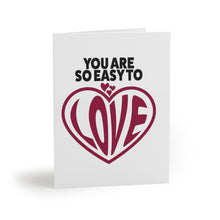 Load image into Gallery viewer, &quot;You Are So Easy To Love&quot;  Greeting Cards (8, 16, and 24 pcs)
