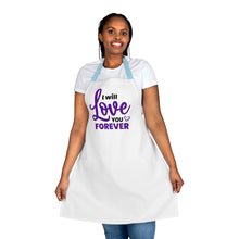 Load image into Gallery viewer, &quot; I Will Love You Forever&quot; Apron
