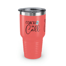 Load image into Gallery viewer, &quot;Coach On Call&quot; Ringneck Tumbler, 30oz
