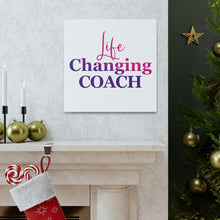 Load image into Gallery viewer, &quot;Life Changing Coach&quot; Classic Canvas
