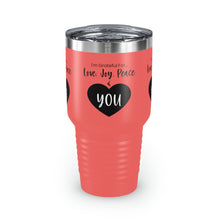 Load image into Gallery viewer, I&#39;m Grateful For Love, Joy, Peace and You&quot; Ringneck Tumbler, 30oz
