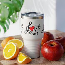 Load image into Gallery viewer, &quot;I Love You&quot; Ringneck Tumbler, 30oz
