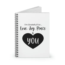 Load image into Gallery viewer, &#39;I&#39;m Grateful For Love, Joy, Peace &amp; You&quot; Spiral Notebook
