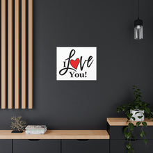 Load image into Gallery viewer, &quot;I Love You&quot; Classic Canvas
