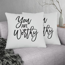 Load image into Gallery viewer, &quot;You Are Worthy&quot; Pillow
