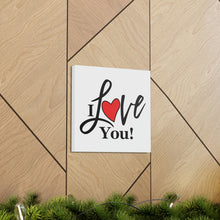 Load image into Gallery viewer, &quot;I Love You&quot; Classic Canvas
