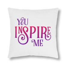 Load image into Gallery viewer, &quot;You Inspire Me&quot; Pillow
