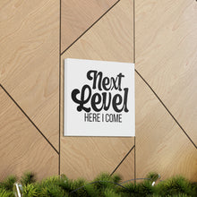 Load image into Gallery viewer, &quot;Next Level Here I Come&quot; Classic Canvas
