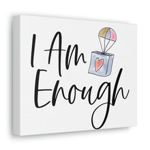 Load image into Gallery viewer, &quot;I Am Enough&quot; Classic Canvas
