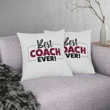 Load image into Gallery viewer, &quot;Best Coach Ever&quot; Pillow
