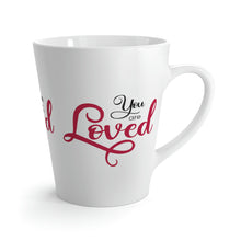 Load image into Gallery viewer, &quot;You Are Loved&quot; Latte Mug, 12oz
