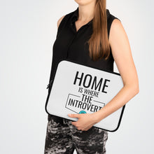 Load image into Gallery viewer, &quot;Home Is Where The Introvert Is&quot; Laptop Sleeve

