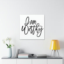 Load image into Gallery viewer, &quot;I Am Worthy&quot; Classic Canvas
