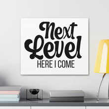 Load image into Gallery viewer, &quot;Next Level Here I Come&quot; Classic Canvas
