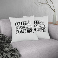 Load image into Gallery viewer, &quot;Coffee Before Coaching&quot; Pillow
