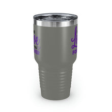 Load image into Gallery viewer, &quot;I Will Love You Forever&quot; Ringneck Tumbler, 30oz
