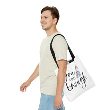 Load image into Gallery viewer, &quot;You Are Enough&quot; Tote Bag
