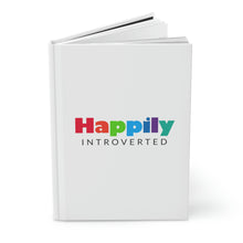 Load image into Gallery viewer, &quot;Happily Introverted&quot; Hardcover Journal Matte
