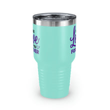 Load image into Gallery viewer, &quot;I Will Love You Forever&quot; Ringneck Tumbler, 30oz
